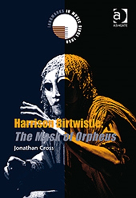 Harrison Birtwistle: The Mask of Orpheus, Hardback Book