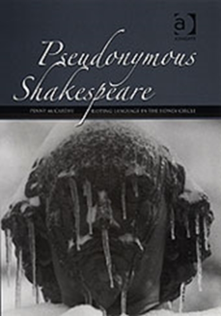 Pseudonymous Shakespeare : Rioting Language in the Sidney Circle, Hardback Book
