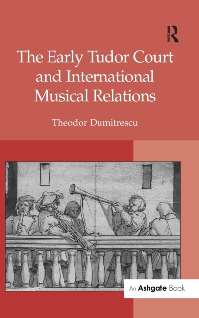 The Early Tudor Court and International Musical Relations, Hardback Book