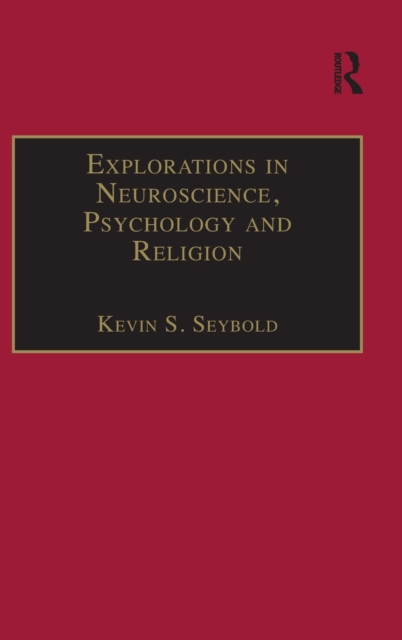 Explorations in Neuroscience, Psychology and Religion, Hardback Book