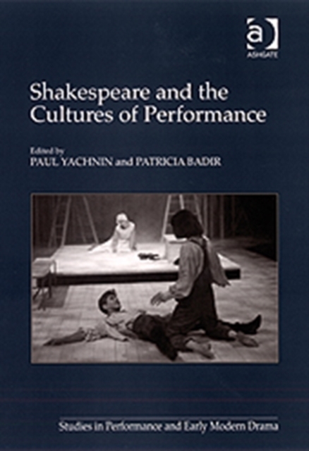 Shakespeare and the Cultures of Performance, Hardback Book