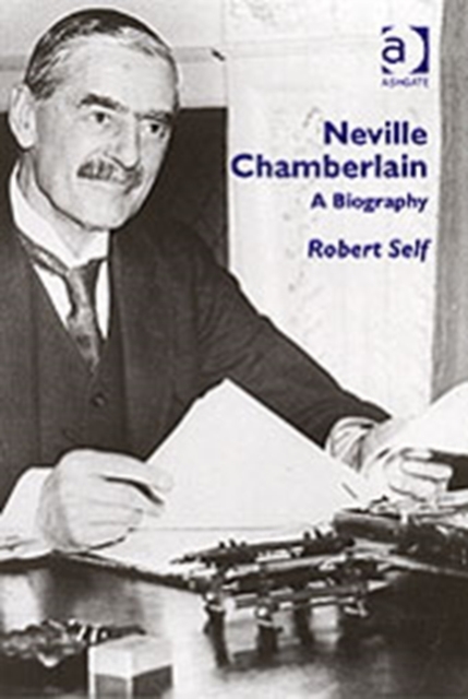 Neville Chamberlain : A Biography, Hardback Book