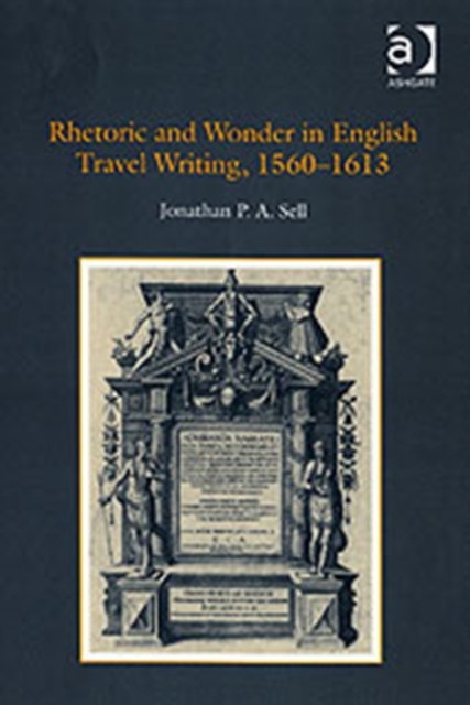 Rhetoric and Wonder in English Travel Writing, 1560-1613, Hardback Book
