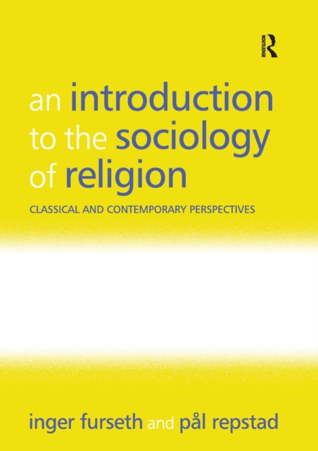 An Introduction to the Sociology of Religion : Classical and Contemporary Perspectives, Paperback / softback Book