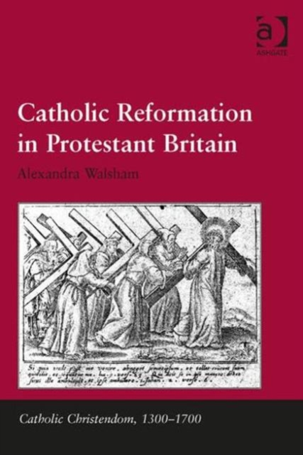 Catholic Reformation in Protestant Britain, Hardback Book