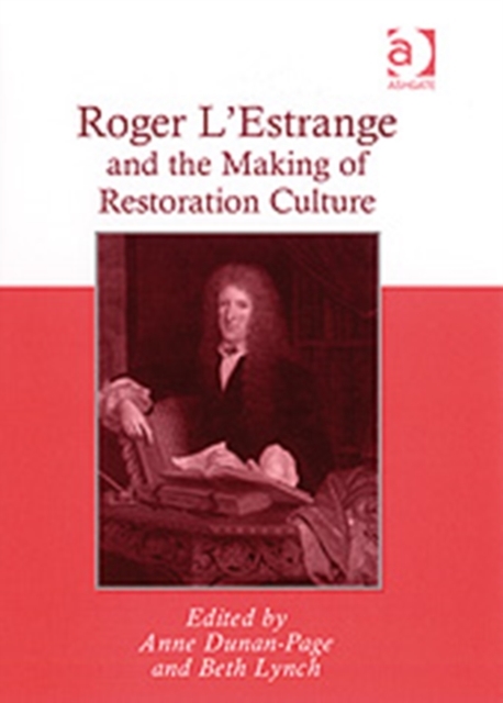 Roger L'Estrange and the Making of Restoration Culture, Hardback Book