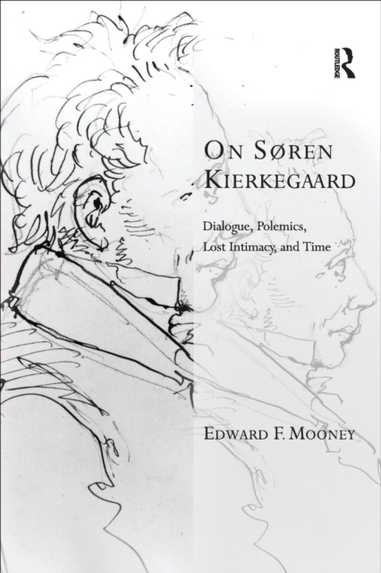 On Soren Kierkegaard : Dialogue, Polemics, Lost Intimacy, and Time, Paperback / softback Book