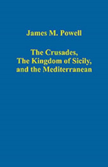 The Crusades, The Kingdom of Sicily, and the Mediterranean, Hardback Book