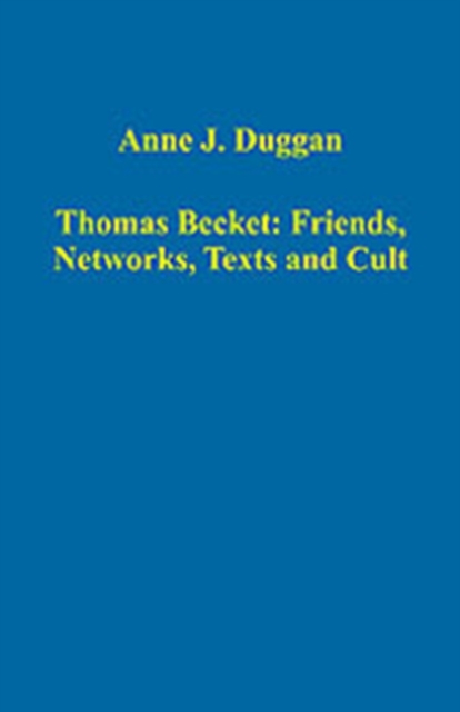 Thomas Becket: Friends, Networks, Texts and Cult, Hardback Book