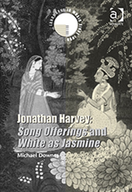 Jonathan Harvey: Song Offerings and White as Jasmine, Hardback Book