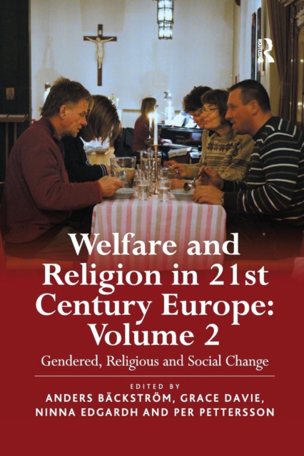 Welfare and Religion in 21st Century Europe : Volume 2: Gendered, Religious and Social Change, Paperback / softback Book