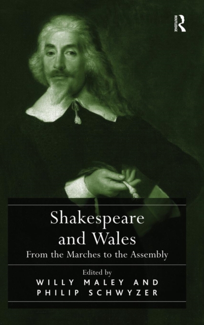 Shakespeare and Wales : From the Marches to the Assembly, Hardback Book