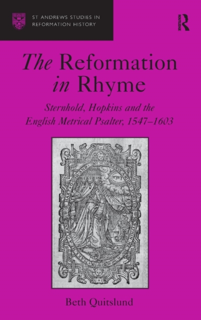The Reformation in Rhyme : Sternhold, Hopkins and the English Metrical Psalter, 1547-1603, Hardback Book