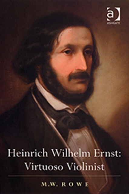 Heinrich Wilhelm Ernst: Virtuoso Violinist, Hardback Book
