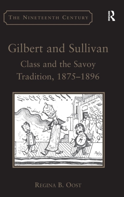 Gilbert and Sullivan : Class and the Savoy Tradition, 1875-1896, Hardback Book