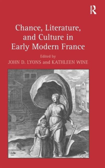 Chance, Literature, and Culture in Early Modern France, Hardback Book