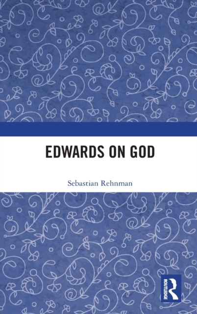 Edwards on God, Hardback Book