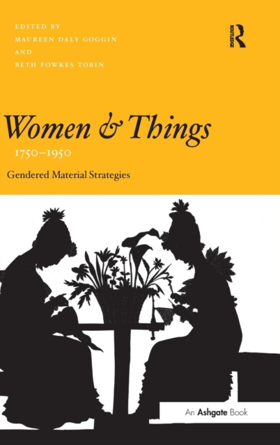 Women and Things, 1750–1950 : Gendered Material Strategies, Hardback Book
