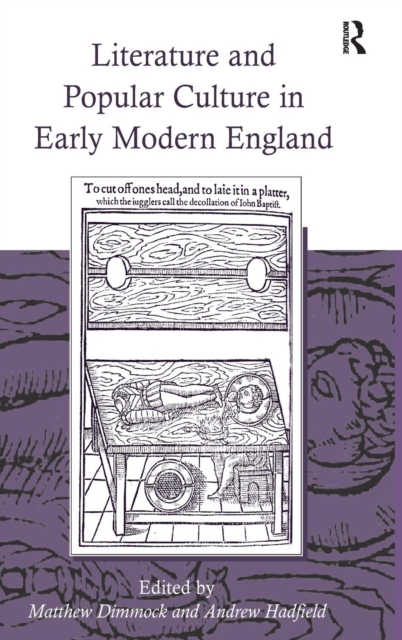 Literature and Popular Culture in Early Modern England, Hardback Book