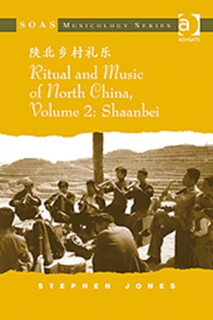 Ritual and Music of North China : Volume 2: Shaanbei, Hardback Book