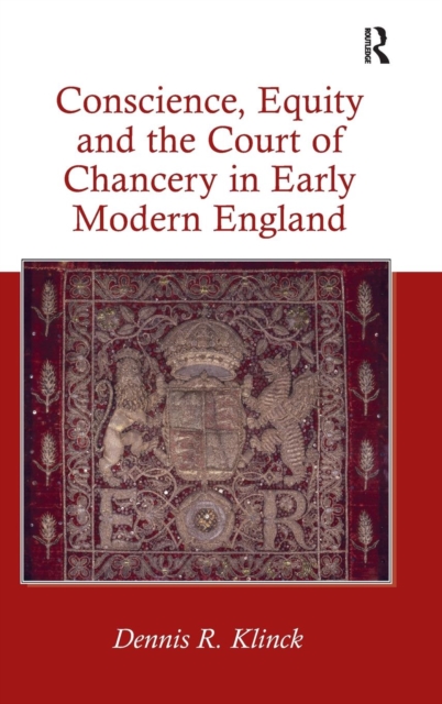 Conscience, Equity and the Court of Chancery in Early Modern England, Hardback Book
