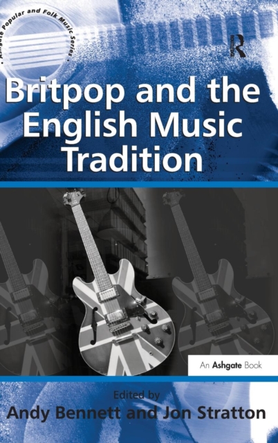 Britpop and the English Music Tradition, Hardback Book