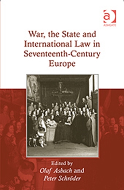 War, the State and International Law in Seventeenth-Century Europe, Hardback Book