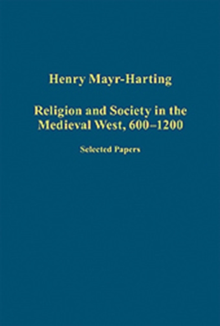 Religion and Society in the Medieval West, 600–1200 : Selected Papers, Hardback Book