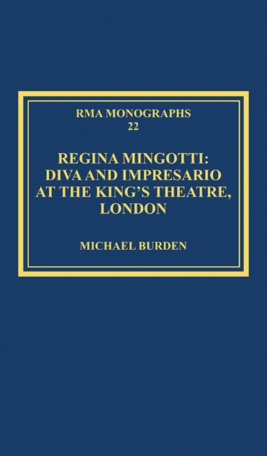 Regina Mingotti: Diva and Impresario at the King's Theatre, London, Hardback Book