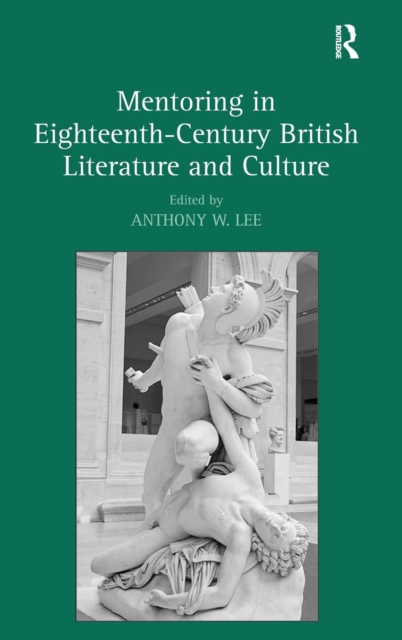 Mentoring in Eighteenth-Century British Literature and Culture, Hardback Book