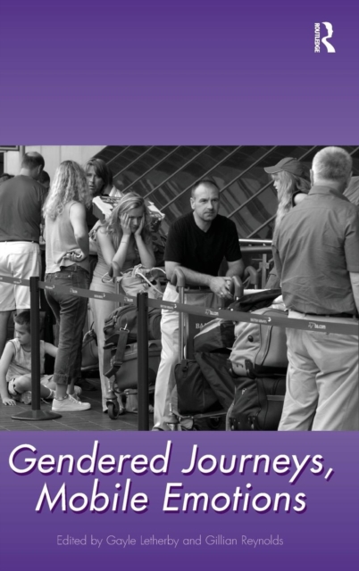 Gendered Journeys, Mobile Emotions, Hardback Book