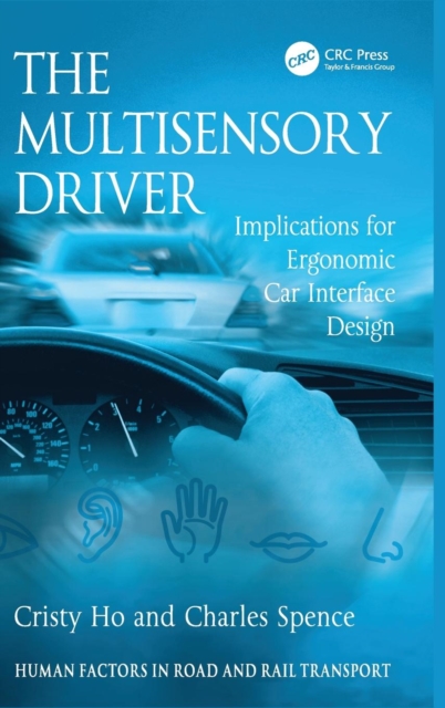 The Multisensory Driver : Implications for Ergonomic Car Interface Design, Hardback Book