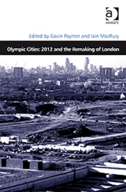 Olympic Cities: 2012 and the Remaking of London, Hardback Book