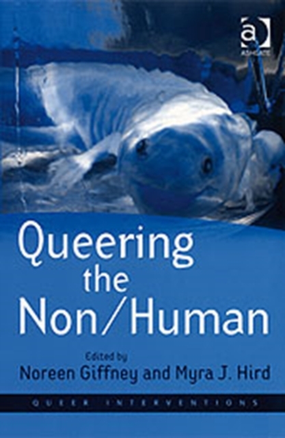 Queering the Non/Human, Hardback Book