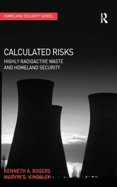 Calculated Risks : Highly Radioactive Waste and Homeland Security, Hardback Book