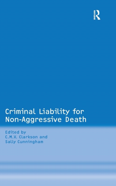 Criminal Liability for Non-Aggressive Death, Hardback Book