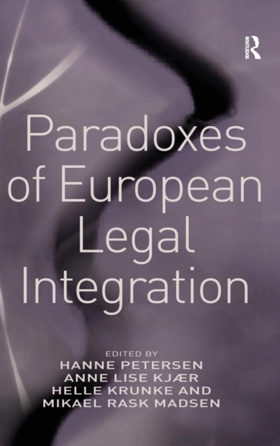 Paradoxes of European Legal Integration, Hardback Book