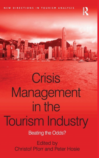 Crisis Management in the Tourism Industry : Beating the Odds?, Hardback Book