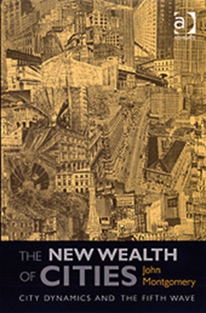 The New Wealth of Cities : City Dynamics and the Fifth Wave, Paperback / softback Book