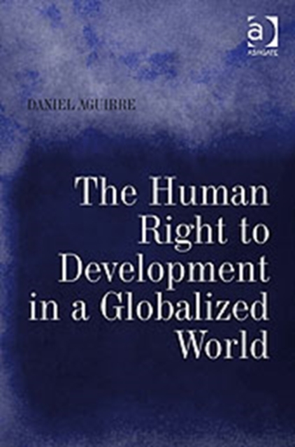 The Human Right to Development in a Globalized World, Hardback Book