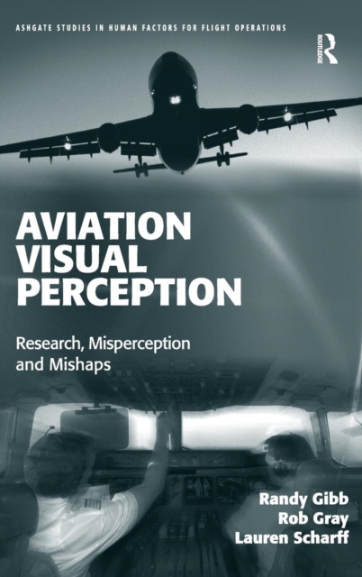 Aviation Visual Perception : Research, Misperception and Mishaps, Hardback Book