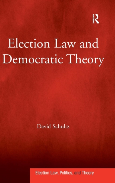 Election Law and Democratic Theory, Hardback Book
