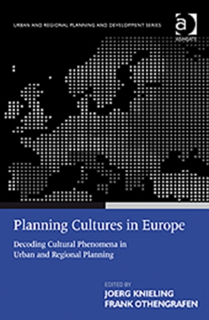Planning Cultures in Europe : Decoding Cultural Phenomena in Urban and Regional Planning, Hardback Book