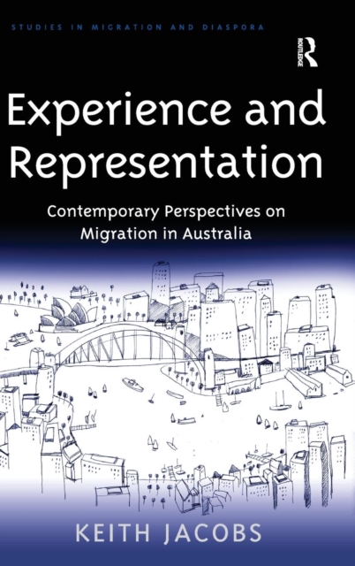 Experience and Representation : Contemporary Perspectives on Migration in Australia, Hardback Book