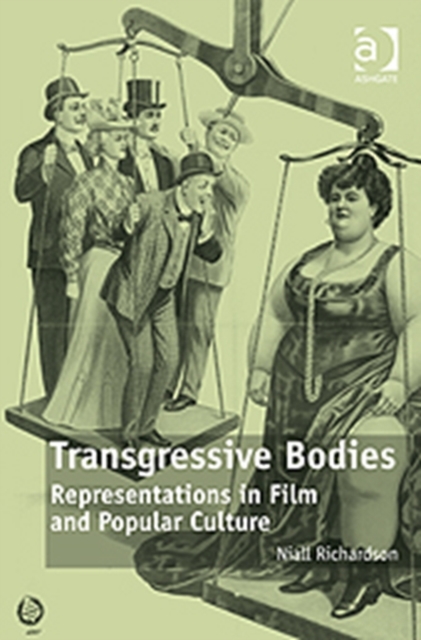 Transgressive Bodies : Representations in Film and Popular Culture, Hardback Book
