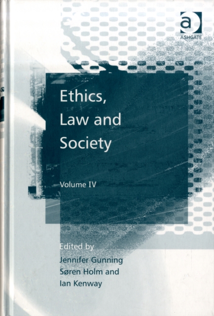 Ethics, Law and Society : Volume IV, Hardback Book