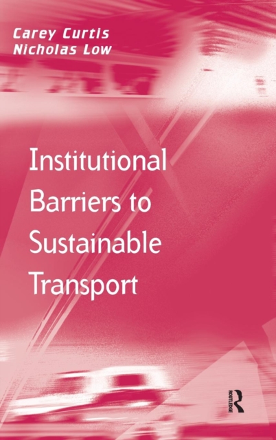 Institutional Barriers to Sustainable Transport, Hardback Book