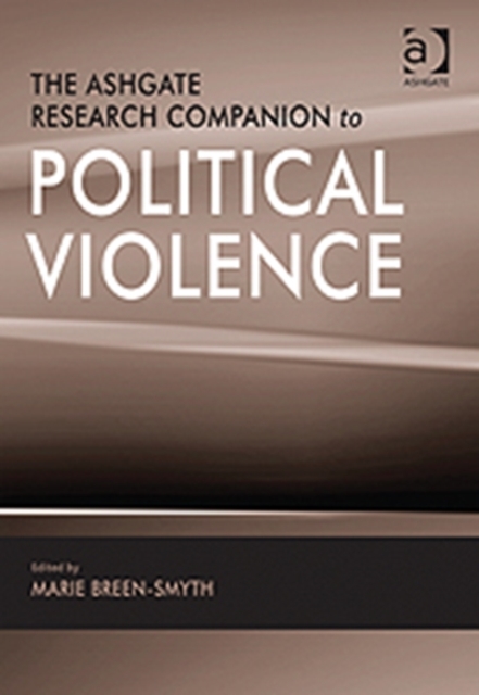 The Ashgate Research Companion to Political Violence, Hardback Book