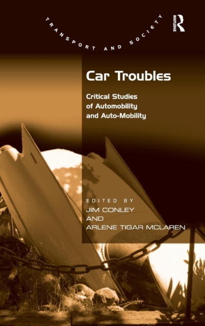 Car Troubles : Critical Studies of Automobility and Auto-Mobility, Hardback Book