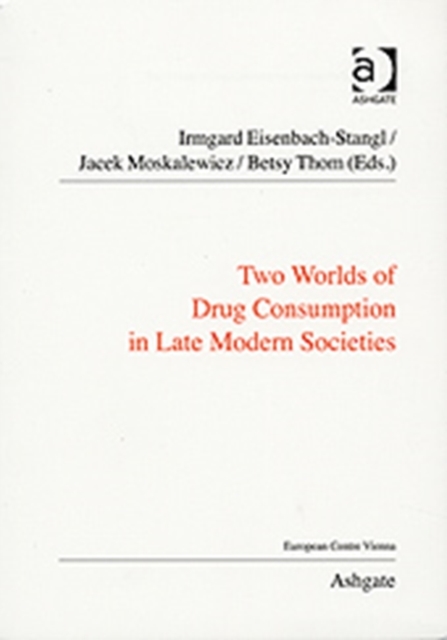 Two Worlds of Drug Consumption in Late Modern Societies, Paperback / softback Book